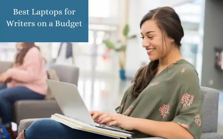 Best Laptops for Writers on a Budget